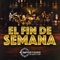 El Fin de Semana - Impostores De Nuevo Leon lyrics