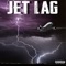 Jet Lag - Ruckus Flexxx lyrics