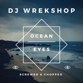 Ocean Eyes (Screwed & Chopped) artwork