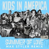 KIDS IN AMERICA - Summer of Love (feat the Griswolds) Max Styler Remix
