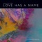Love Has a Name (Studio Version) [feat. Kim Walker-Smith] - Single