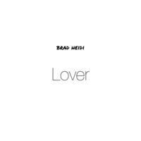 Brad Heidi - Lover artwork