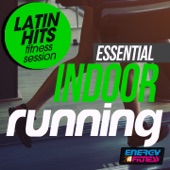 Essential Indoor Running Latin Hits Fitness Session (15 Tracks Non-Stop Mixed Compilation for Fitness & Workout 128 Bpm) artwork