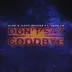 Don't Say Goodbye (feat. Tove Lo) - Single album cover