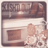 Kash'd Out - Good At Gettin' By