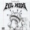 Evil Deeds - Single album lyrics, reviews, download