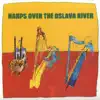 Harps over the Oslava River (Live) [feat. Catrin Finch, Seckou Keita & Edmar Castañeda] album lyrics, reviews, download