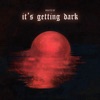 It's Getting Dark - EP