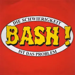 baixar álbum BASH! - Die Schwierigkeit Ist Das Problem