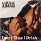 Every Time I Drink - Chuck Adams lyrics