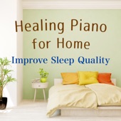 Improve Sleep Quality ~ Healing Piano for Home artwork