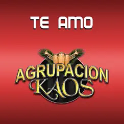 Te Amo - Single by Agrupacion Kaos album reviews, ratings, credits