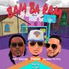 Bam Ba Ram (Remix) [feat. Kafu Banton & Dynasty The King] - Single album lyrics, reviews, download