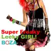 Stream & download Super Freaky Leaky Girl - Single