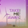 Take Me Away - Single