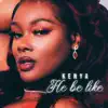 He Be Like - Single album lyrics, reviews, download