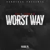 Worst Way (feat. Hd & Keidra) - Single album lyrics, reviews, download