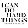 Jennifer Nettles - I Can Do Hard Things  artwork