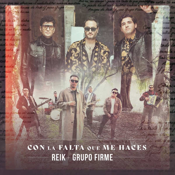 Con la Falta Que Me Haces (Con Grupo Firme) - Single - Reik & Grupo Firme