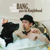 Bang Goes the Knighthood (2020 Reissue)