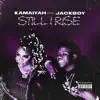 Still I Rise (feat. Jackboy) - Single album lyrics, reviews, download