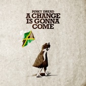 Pinky Dread - A Change is Gonna Come