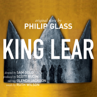 Philip Glass - Philip Glass: King Lear (Feat. Ruth Wilson) artwork