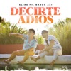 Decirte Adiós (feat. Banda XXI) - Single, 2021