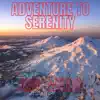 Adventure to Serenity - Single album lyrics, reviews, download