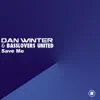 Save Me (Dan Winter vs. Basslovers United) - Single album lyrics, reviews, download
