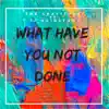 Stream & download What Have You Not Done (Live) [feat. JJ Hariston] - EP