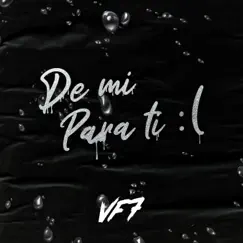 De Mi Para Ti - Single by Vf7 album reviews, ratings, credits