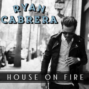 Ryan Cabrera - House on Fire - Line Dance Musique