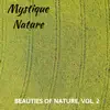 Mystique Nature - Beauties of Nature, Vol. 2 album lyrics, reviews, download