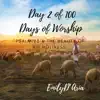 Day 2 of 100 Days of Worship Psalm 23 Spontaneous - Single album lyrics, reviews, download