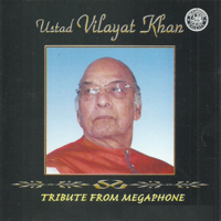Ustad Vilayat Khan - Ustad Vilayat Khan Tribute From Megaphone artwork