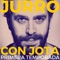 La Punta del Iceberg - Jurro, Con Jota lyrics