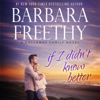 Barbara Freethy - If I Didn't Know Better artwork