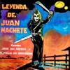 La Leyenda De Juan Machete