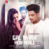 Kamal Khan - Gal Wakh Hon Wali - Single artwork