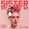 Stream & download Sister Say No - Single