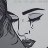 Toda Vez Que Chove - Single