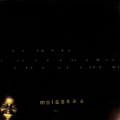 Molasses - Madness (A Conversation With My Sanity)