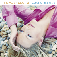Claire Martin - The Very Best of Claire Martin: Every Now and Then artwork