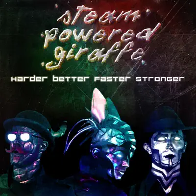 Harder Better Faster Stronger (Cover) - Single - Steam Powered Giraffe