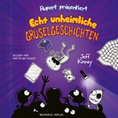 Rupert präsentiert: Echt unheimliche Gruselgeschichten (Ungekürzt) artwork