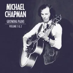 Growing Pains, Vol. 1 & 2 by Michael Chapman album reviews, ratings, credits