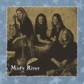 Misty River - All That I Want
