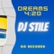 Dreams 4:20 - DJ Stile lyrics