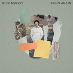 Nick Mulvey - Begin Again